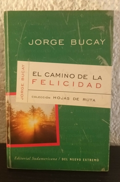 El camino de la felicidad (usado, dedicatoria, detalle de mala apertura) - Jorge Bucay
