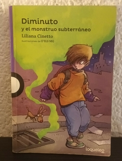 Diminuto y el monstruo subterraneo (usado) - Liliana Cinetto