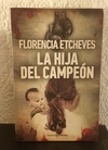 La hija del Campeón (usado, b) - Florencia Etcheves