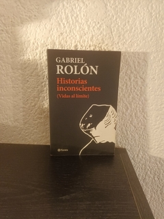 Historias inconscientes (usado, dedicatoria) - Gabriel Rolón