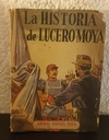 La historia de Lucero Moya (usado, tapa despegada y con detalle) - Anibal Rafael Perez