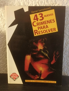 43 nuevos crimenes para resolver (usado) - Daniel Samoilovich