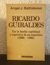 Ricardo Güiraldes (usado) - Angel J. Battistessa
