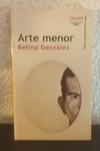 Arte Menor (usado, d) - Betina González