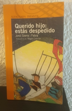 Querido hijo estas despedido (usado) - Jordi Sierra i Fabra