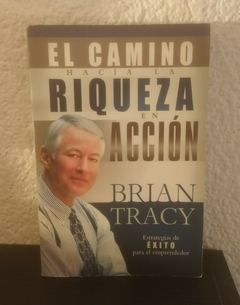 El camino hacia la riqueza en acción (usado) - Brian Tracy