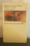 Pálido caballo pálido jinete (usado, pequeño detalle en tapa) - Katherine Anne Porter