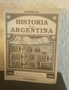 El 45, un año decisivo (usado) - Historia De La Argentina