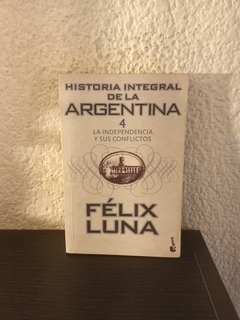 Historia integral de la Argentina 4 (usado, subrayados en marcador y birome) - Félix Luna