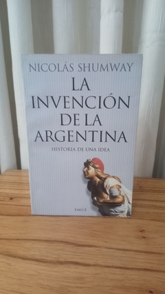 La Invención De La Argentina (usado) - Nicolás Shumway