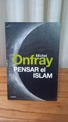Pensar El Islam (usado) - Michel Onfray
