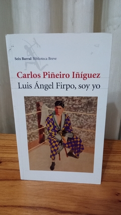 Luis Ángel Firpo, Soy Yo - Carlos P. Iñíguez