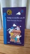 Amigo Se Escribe Con H (usado) - Mária Fernanda Heredia