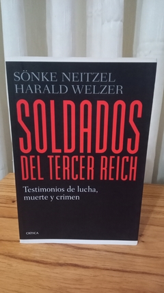 Soldados Del Tercer Reich (usado) - Sonke Neitzel, Harald Welzer
