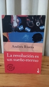 La Revolución Es Un Sueño Eterno (usado) - Andrés Rivera