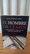 El Hombre De Clarín (usado) - José Ignacio Lopéz