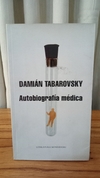 Autobiografía Médica (usado) - Damián Tabarovsky