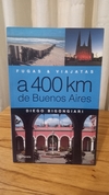 Fugas & Viajatas A 400 Km De Bs. As. (usado) - Diego Bigongiari