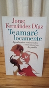 Te amaré locamente - Jorge Fernández Díaz