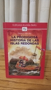 La Prodigiosa Historia De Las Islas Redondas (usado) - Eliana Albala