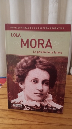 La pasión de la forma Lola Mora (usado) - Lola Mora