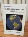 El orden mundial del siglo XXI (usado, subrayado) - Luis Dallanegra Pedraza