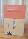 Chicas en tiempos suspendidos (nuevo) - Tamara Kamenszain