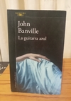 La guitarra azul (usado) - John Banville