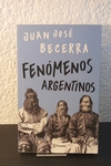 Fenómenos Argentinos (nuevo) - Juan Jóse Becerra