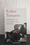 Confesiones de una editora poco mentirosa (usado) - Esther Tusquets