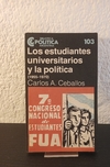 Los estudiantes universitarios y la política (usado) - Carlos A. Ceballos