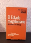 El estado Megalómano (usado) - Jean-Francois Revel