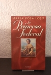 La princesa Federal (usado) - María Rosa Lojo