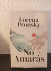 No Amarás (nuevo) - Lorena Pronsky