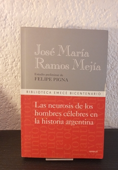 La neurosis de los hombres célebres en la historia Argentina (usado) - José María Ramos Mejía