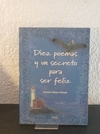Diez poemas y un secreto para ser felíz (usado) - Antonio Allende