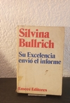 Su excelencia envió el informe (usado) - Silvina Bullrich