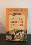 Cabras, mujeres y mulas (usado) - Ana María Shua