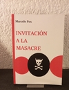 Invitación a la masacre (nuevo, samizdat) - Marcelo Fox