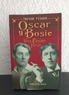 Oscar y Bosie, Una Pasíon fatal (usado) - Trevor Fisher