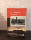La Patagonia Trágica (usado) - José María Borrero