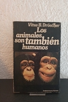 Los animales son también humanos (usado) - Vitus B. Dröscher
