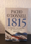1815 la primera declaración (usado) - Pacho O' Donnell