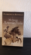 Me llaman Artemio Furia ( usado b) - Florencia Bonelli