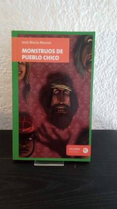 Monstruos de pueblo chico (usado) - José María Marcos