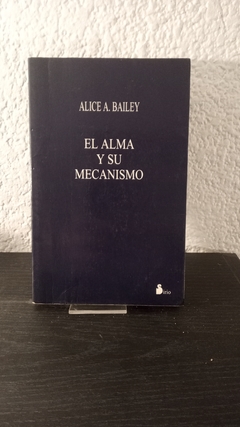 El alma y su mecanismo (usado) - Alice A. Bailey