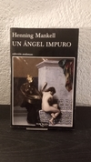 Un ángel impuro (usado) - Henning Mankell