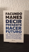 Decir presente hacer futuro (usado) - Facundo Manes