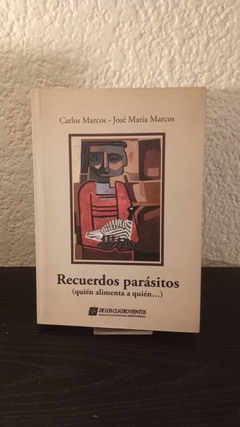 Recuerdos parásitos (usado) - Carlos Marcos - José María Marcos
