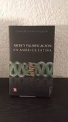 Arte y falsificación en América Latina (usado) - Daniel Schávelzon